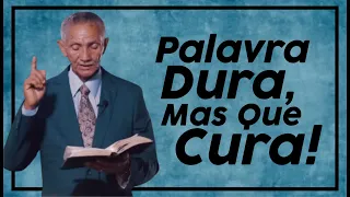 Palavra Com o Pr. José Carlos de Lima - Palavra Dura, Mas Que Cura!