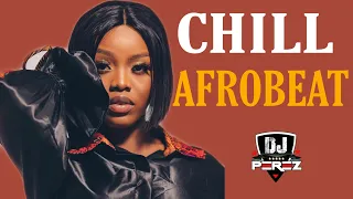 🔥BEST OF CHILL AFROBEAT VIDEO MIX | CHILL AFROBEAT MIX 2021 | DJ PEREZ | (Wizkid,Omah Lay,Whytepatch