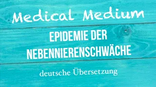 Anthony William: "EPIDEMIE DER NEBENNIERENSCHWÄCHE" deutsche Übersetzung