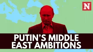 Putin's Middle East Ambitions