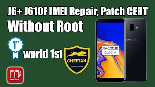 Galaxy J6+ SM-J610F IMEI Repair And Patch CERT Without Root