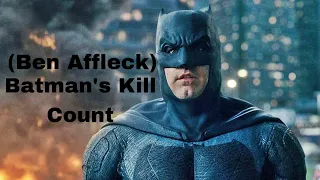 Batman’s Kill Count (Ben Affleck)