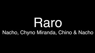 Nacho, Chyno Miranda, Chino & Nacho - Raro [Lyrics]