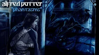 Alfred Potter - "Phantasms"