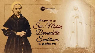 Różaniec o pokorę ze św. Marią Bernadettą Soubirous [tajemnice bolesne]