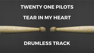 Twenty One Pilots - Tear In My Heart (drumless)