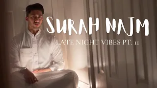 SURAH NAJM | late night vibes pt. 11