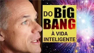 Marcelo Gleiser • do Big Bang à Vida Inteligente