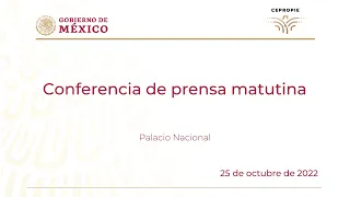 Conferencia de prensa matutina del martes 25 de octubre 2022