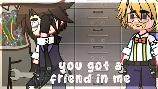 You got a friend in me || meme || GCMV || William Afton + Henry Emily || FNaF