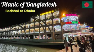 OVERNIGHT journey in TITANIC of BANGLADESH | Barishal to Dhaka LUXURY Cruise | Shuvoraj - 9