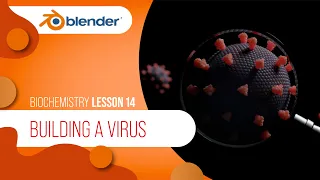 Biochemistry L14: Building a virus in Blender (incl. pdb structures from SARS-CoV-2)