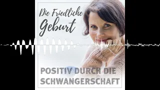 202 - WASSERGEBURT - Die Friedliche Geburt - Positive Geburtsvorbereitung mit Kristin Graf