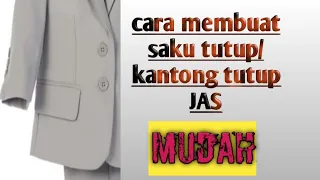 CARA MEMBUAT SAKU TUTUP PADA JAS DAN BLAZER