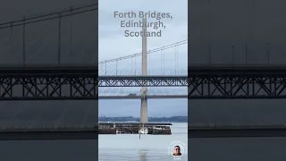 Forth Bridges, Edinburgh |Travel through the Earth| Historical buildings, places/attractions