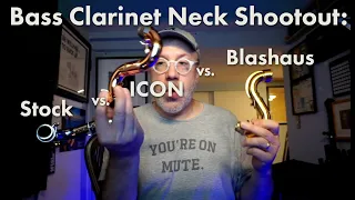 Bass Clarinet neck shootout: Stock neck vs. Buffet ICON vs. Blashaus!