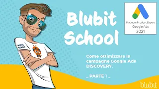 🤭  Come ottimizzare le campagne Google ADS DISCOVERY _ parte 1 | Blubit School