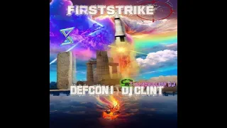 《First Strike》DJ MIX BY DEFCON 1 》DJ CLINT