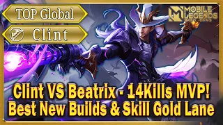 Clint Top Global - 14Kills MVP! Best New Builds & Skills for VS Beatrix in Gold Lane Mobile Legends