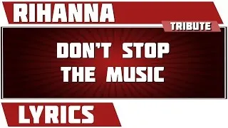 Don't Stop The Music - Rihanna tribute - Lyrics