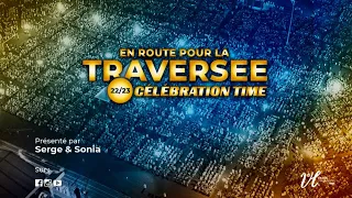 CÉLÉBRATION TIME | EN ROUTE POUR LA TRAVERSÉE