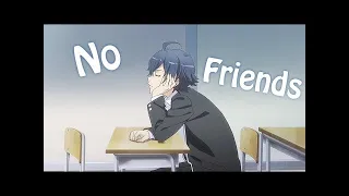 Oregairu Cadmium「AMV」  No Friends Tradução Legendado