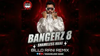 Billo Rani - Shameless Mani Remix | BANGERZ 8