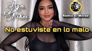 RYM Fikri Remix El MORAD - No estuviste en lo malo