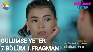 Gülümse Yeter 7.Bölüm 1.Fragman