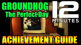 Groundhog - Perfect Day Achievement Guide - Twelve (12) Minutes (Xbox Series X)