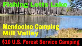 Mendocino: Camping Mill Valley Campground and Fishing Letts lake  $10 U.S Forest Service Campgrounds