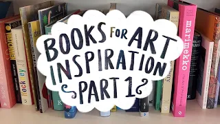 Books for Art Inspiration - Part 1. A look at some art books in my collection & how they inspire me!