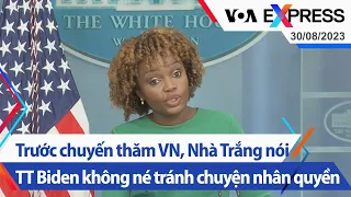 Trước chuyến thăm VN, Nhà Trắng nói TT Biden không né tránh chuyện nhân quyền | VOA 30/8/23