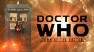 Doctor Who FanFilm Series 1 Episode 1 - Dawn of the Doctor