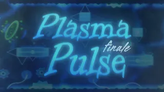 [NEW HARDEST] Plasma Pulse Finale 100% [Extreme Demon] By Zeostar and GironDavid [MY LAST DEMON]