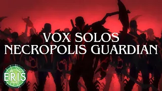 Necropolis Guardian Solo - 7* Vox is Incredible!