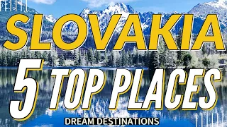 Slovakia Top 5 Destinations
