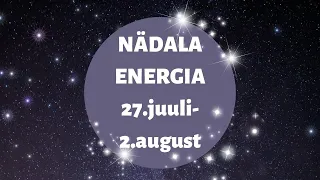 ⚡️ Nädala Energia ⚡️🧿 27.juuli-2.august 🧿 - 🔮 12 Tähemärki 🔮