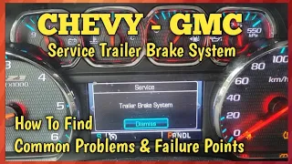 How To Fix Chevy Service Trailer Brake System Warning. Common Problems & Failure Points Explained.