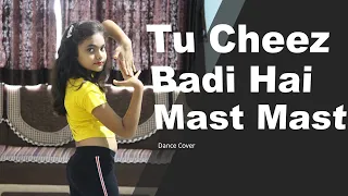 Tu Cheez Badi Hai Mast Mast -Dance Cover | Mustafa, Kiara Advani, Neha Kakkar | Full Class HD Song