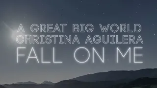 A Great Big World & Christina Aguilera - Fall On Me (Official Lyric Video)