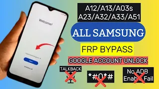 All Samsung a12/a13/a03s/a23/a32/a33/a51 FRP BYPASS || Google Account Unlock || No TalkBack