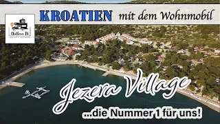 Kroatien - Camping Jezera Village - Urlaub mit dem Wohnmobil 2023 - Campingplatz - Platzvorstellung