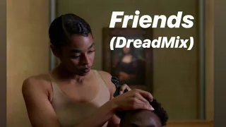 The Carters- Friends (DreadMix)
