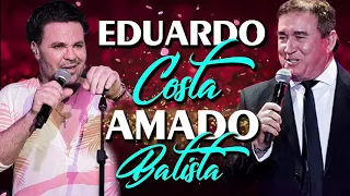 EDUARDO COSTA E AMADO BATISTA2021 CD COMPLETO - EDUARDO COSTA E AMADO ÓTIMA SELEÇÃO ESPECIAL