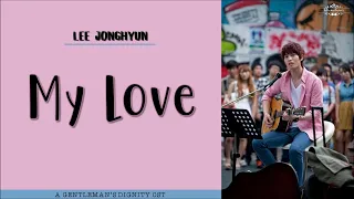 [ENG/ROM/HAN] Lee Jonghyun (이종현) - My Love (내 사랑아) | A Gentleman's Dignity (신사의 품격) OST