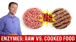 Raw Foods vs. Cooked Foods and Enzymes – Dr.Berg