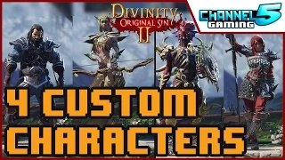 How to create FOUR Custom characters in: Divinity Original Sin 2 (Early access alpha build)