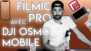 FILMIC PRO + DJI OSMO MOBILE : comment ça marche ?