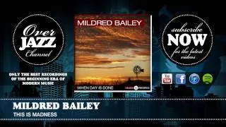 Mildred Bailey - This Is Madness (1938)